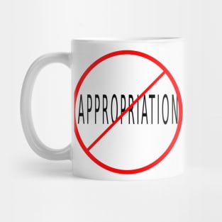 No appropriation Mug